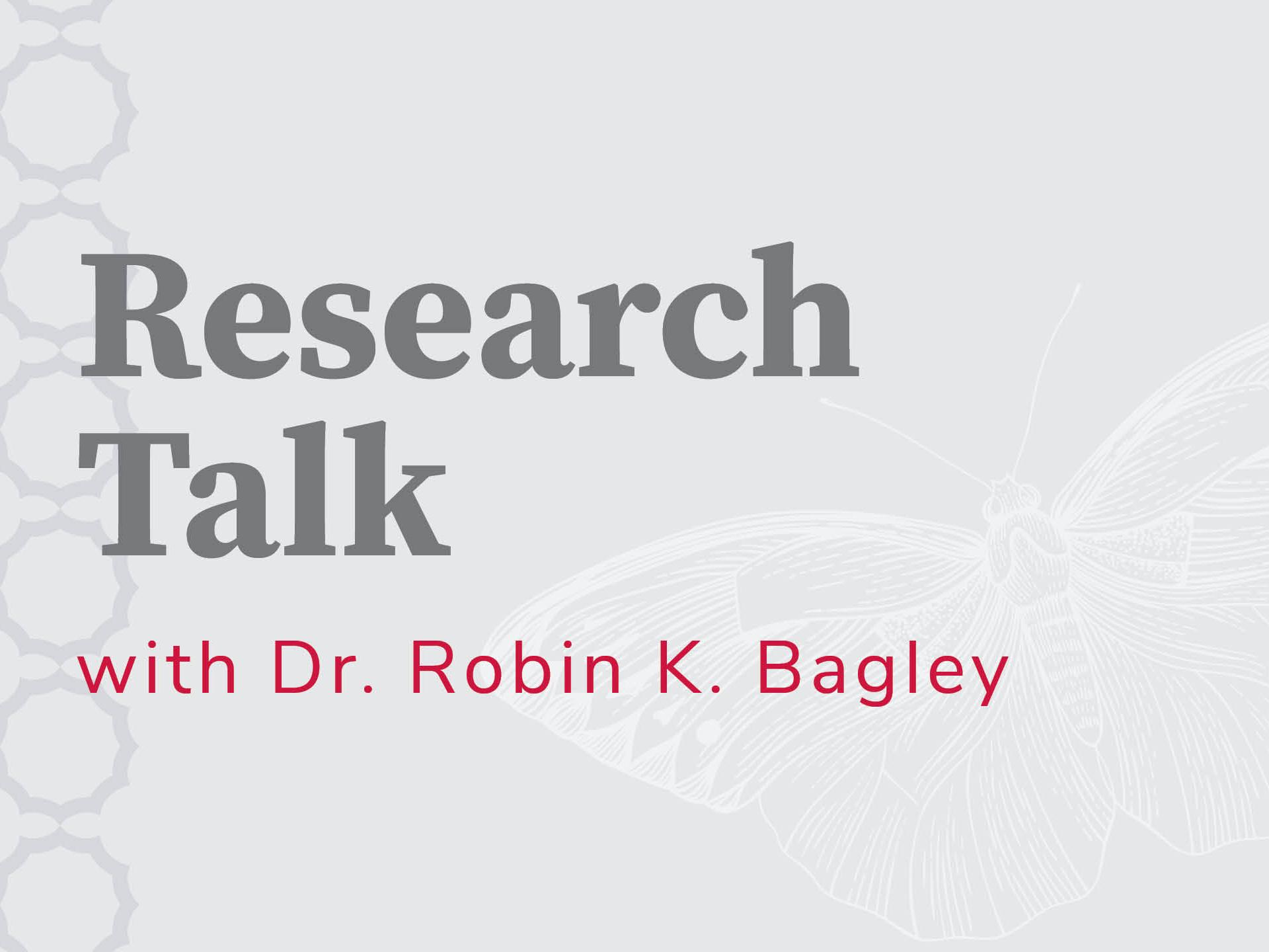 Research talk with Robin Bagley with a butterfly graphic