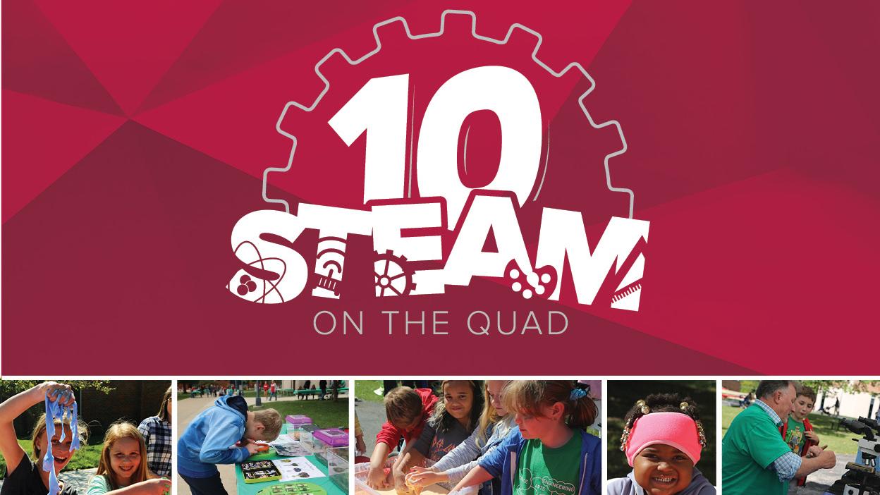 STEAM on the Quad with a 10 behind it and pictures of children doing table top activities