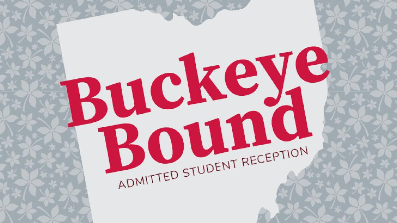 text graphic that says buckeye bound admitted student reception